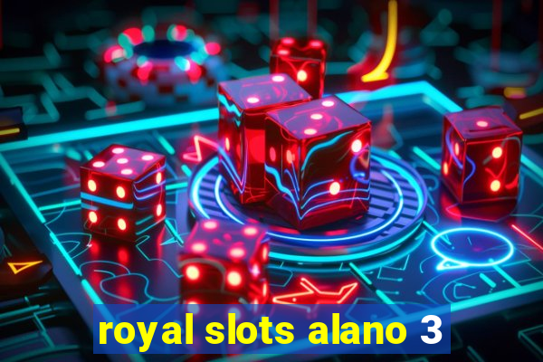 royal slots alano 3